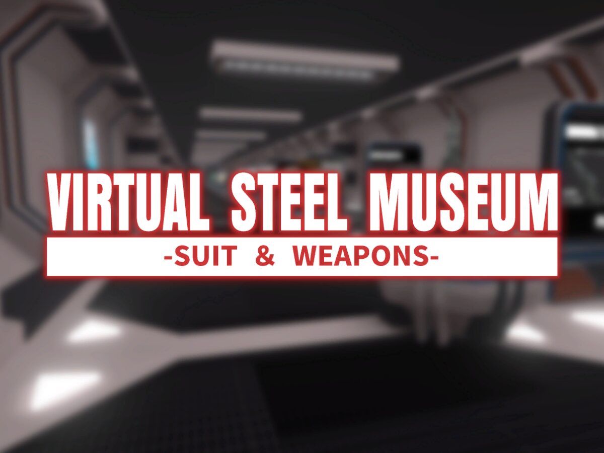 VIRTUAL TEEL MUSEUM˸SUIT ＆WEAPONS