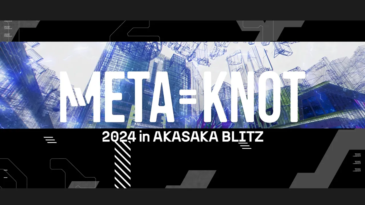 META＝KNOT 2024 in AKASAKA BLITZ