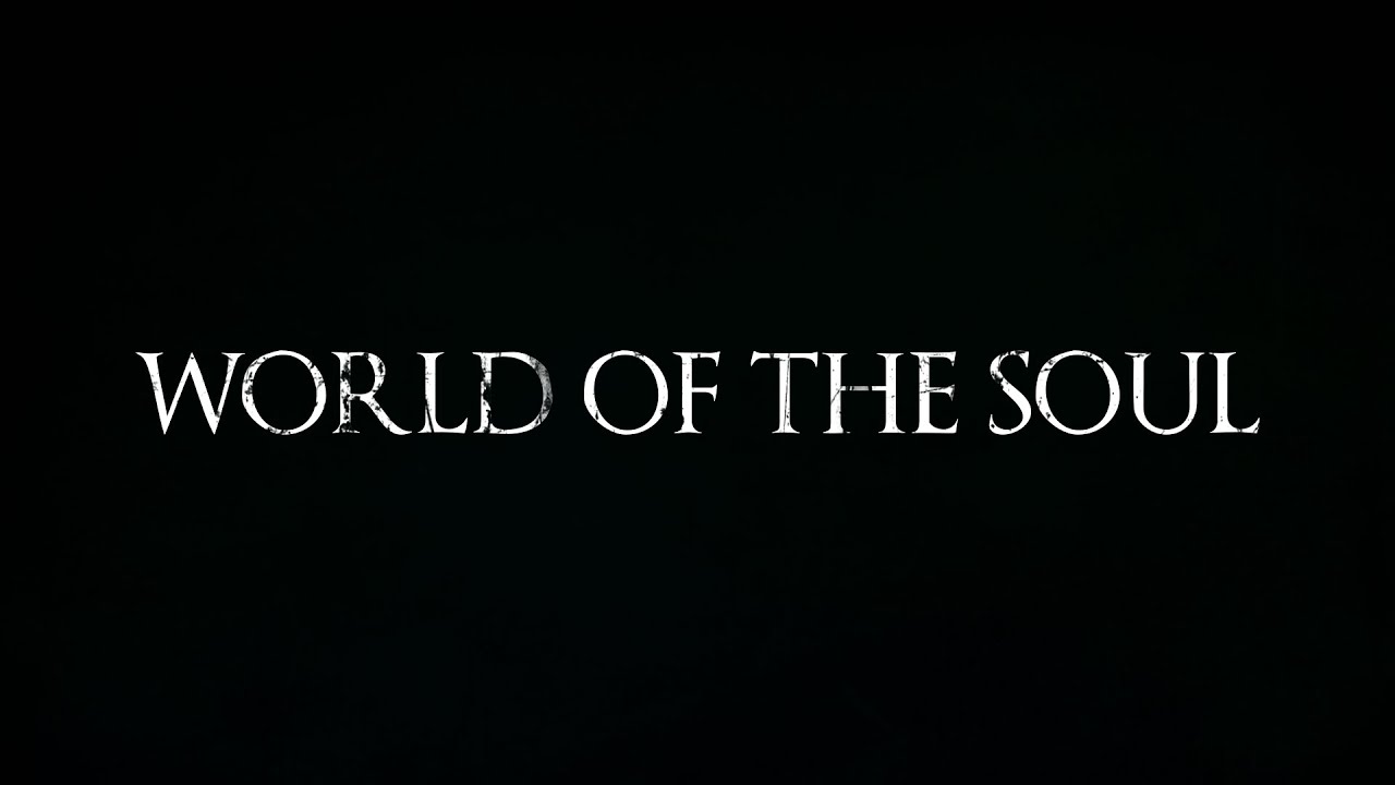 WORLD OF THE SOUL