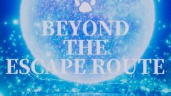 Beyond the escape route