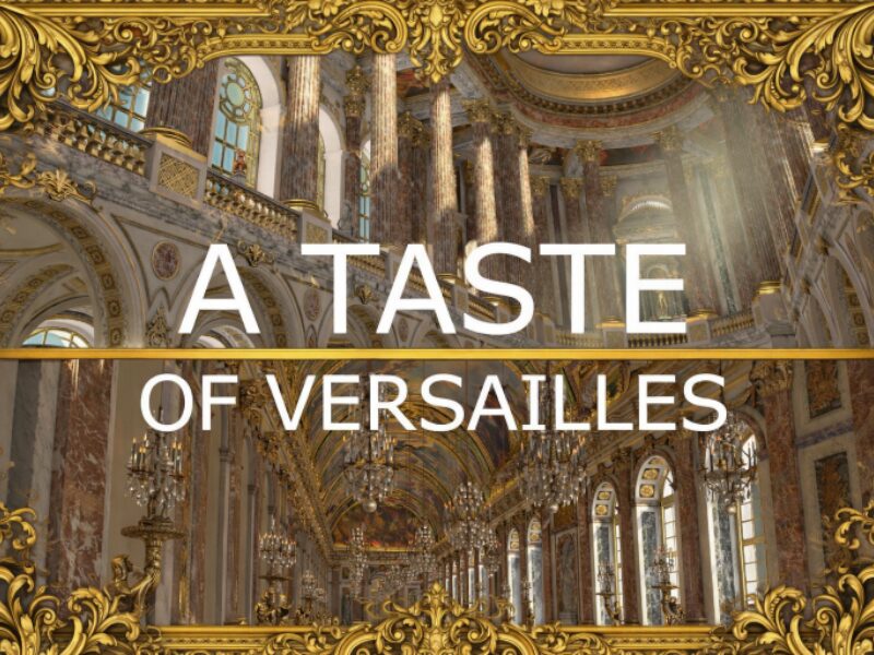 A Taste of Versailles