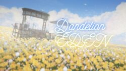 Dandelion EDEN