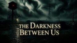 The Darkness Between Us