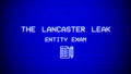 The Lancaster Leak - Entity Exam